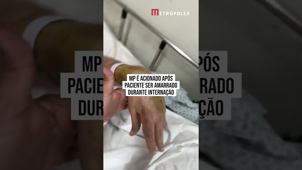 MP é acionado após paciente ser amarrado durante internação